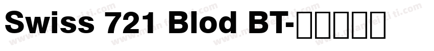 Swiss 721 Blod BT字体转换